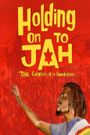 Holding on to Jah