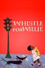 Whistle for Willie