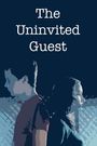The Uninvited Guest