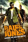 Bad to the Jones