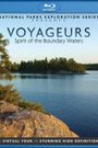 National Parks Exploration Series: Voyageurs - Spirit of the Boundary Waters