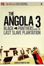 Angola 3: Black Panthers and the Last Slave Plantation