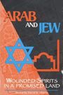 Arab and Jew: Wounded Spirits in a Promised Land