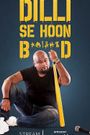 Nishant Tanwar: Delhi Se Hoon B******d