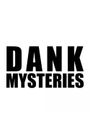 Dank Mysteries