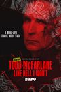 Todd McFarlane: Like Hell I Won't