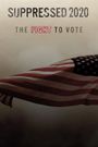 Suppressed 2020: The Fight to Vote