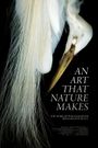 An Art That Nature Makes