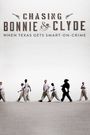 Chasing Bonnie & Clyde
