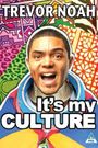 Trevor Noah: It's My Culture