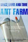 Space, Land and Time: Underground Adventures with Ant Farm