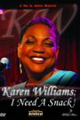 Karen Williams: I Need a Snack!