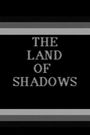 Land of Shadows