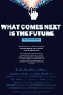 What Comes Next Is the Future