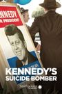 Kennedy's Suicide Bomber