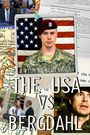 Coming Home: Bowe Bergdahl Vs. The United States
