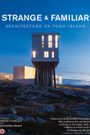 Strange & Familiar: Architecture on Fogo Island