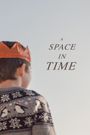 A Space in Time