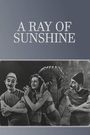 A Ray of Sunshine: An Irresponsible Medley of Song and Dance