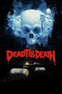 Dead Till Death