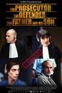 The Prosecutor the Defender the Father and His Son
