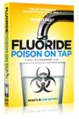 Fluoride: Poison on Tap