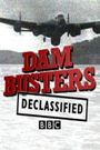 Dambusters Declassified
