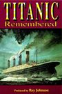 Titanic: Titanic Remembered