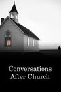 Conversations After Church