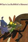 Who's in Rabbit's House?