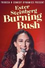 Ester Steinberg: Burning Bush