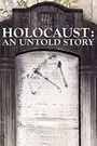 Holocaust: An Untold Story