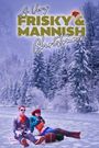 A Very Frisky & Mannish Christmas