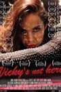 Vicky's Not Here
