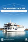 The Kimberley Cruise: Australia's Last Great Wilderness