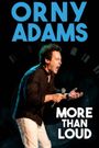Orny Adams: More than Loud