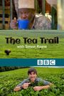 This World: The Tea Trail with Simon Reeve