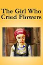 The Girl Who Cried Flowers