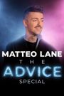 Matteo Lane: The Advice Special