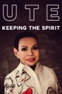 Ute: Keeping the Spirit