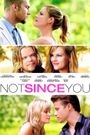 Not Since You