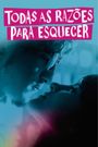 Todas as Razões para Esquecer