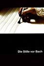 Die Stille vor Bach