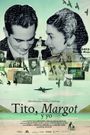 Tito, Margot & Me