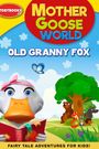 Mother Goose World: Old Granny Fox