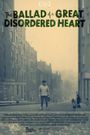 The Ballad of a Great Disordered Heart