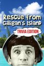 Rescue from Gilligan's Island: Trivia Edition