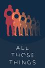 All Those Things