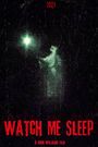 Watch Me Sleep