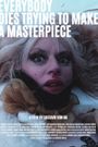 Everybody Dies Trying to Make a Masterpiece